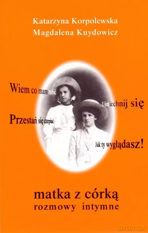 Matka z córką. Rozmowy intymne [KSIĄŻKA]