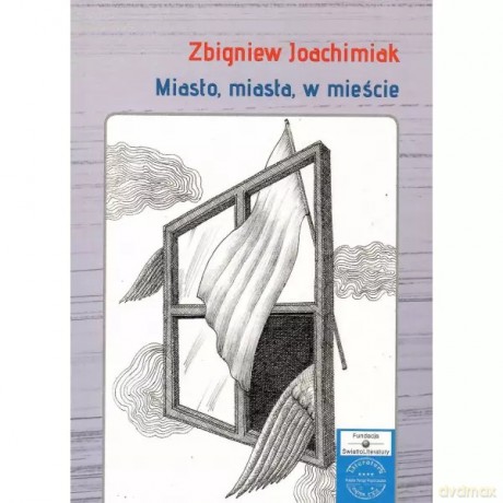 Miasto, miasta, w mieście - Joachimiak Zbigniew [KSIĄŻKA]