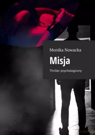 Misja - Monika Nowacka [KSIĄŻKA]