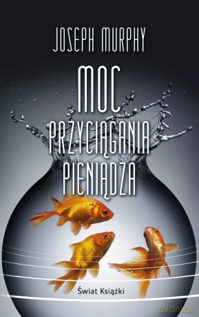Moc przyciągania pieniądza (wydanie pocketowe) - Joseph Murphy [KSIĄŻKA]