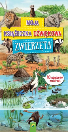 Moja książeczka dźwiękowa. Zwierzęta [KSIĄŻKA]