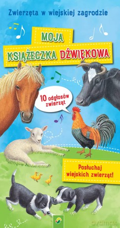 Moja książeczka dźwiękowa. Zwierzęta w wiejskiej zagrodzie [KSIĄŻKA]