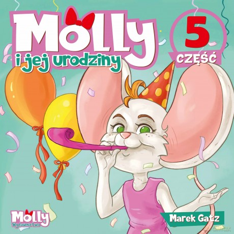 Molly i jej urodziny część 5 - Gatz Marek [KSIĄŻKA]