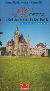 Moszna. das Schloss und der Park. Przewodnik wersja niemiecka - Anna Będkowska-Karmelita [KSIĄŻKA]