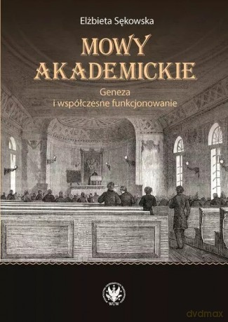 Mowy akademickie - Elżbieta Sękowska [KSIĄŻKA]