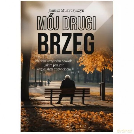 Mój drugi brzeg - Muzyczyszyn Janusz [KSIĄŻKA]