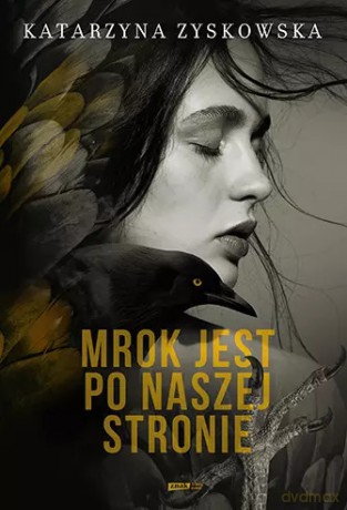 Mrok jest po naszej stronie - Katarzyna Zyskowska [KSIĄŻKA]