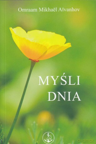 Myśli dnia - Omraam Mikhael Aivanhov [KSIĄŻKA]