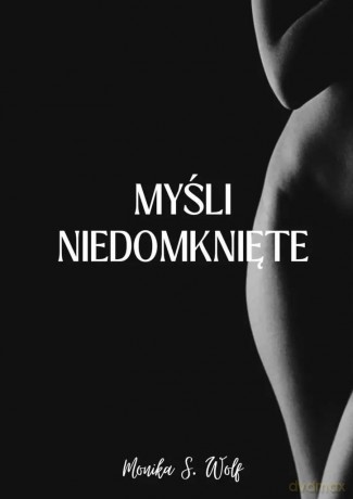 Myśli niedomknięte - Monika S. Wolf [KSIĄŻKA]
