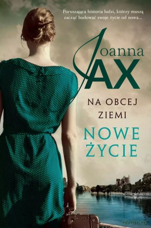 Na obcej ziemi. Tom 1. Nowe życie. Z autografem - Joanna Jax [KSIĄŻKA]