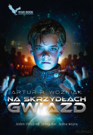 Na skrzydłach gwiazd - Artur R. Woźniak [KSIĄŻKA]