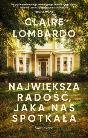 Największa radość, jaka nas spotkała - Claire Lombardo [KSIĄŻKA]