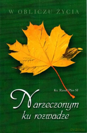 Narzeczonym ku rozwadze - Raoul Plus SI [KSIĄŻKA]