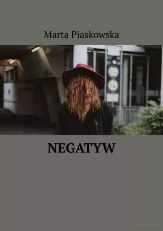 Negatyw - Marta Piaskowska [KSIĄŻKA]