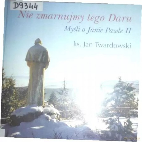Nie zmarnujmy tego daru - Jan Twardowski [KSIĄŻKA]