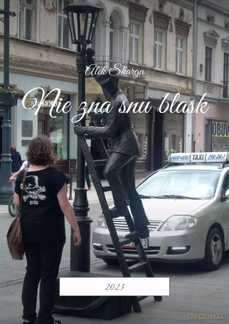 Nie zna snu blask - Alek Skarga [KSIĄŻKA]