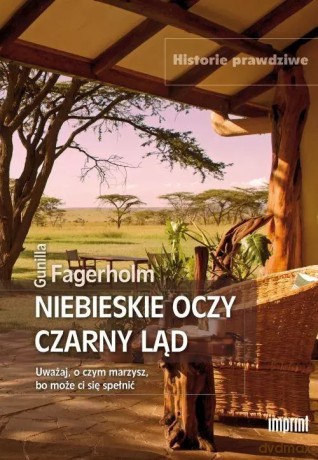 Niebieskie oczy czarny ląd - Gunilla Fagerholm [KSIĄŻKA]
