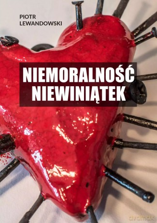 Niemoralność niewiniątek - Piotr Lewandowski [KSIĄŻKA]