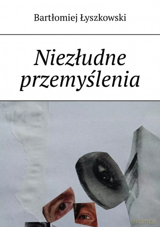 Niezłudne przemyślenia - Bartłomiej Łyszkowski [KSIĄŻKA]