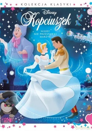 Nigdy nie przestawaj marzyć. Disney Kopciuszek [KSIĄŻKA]