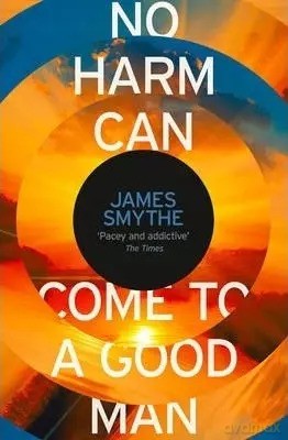 No Harm Can Come to a Good Man - James Smythe [KSIĄŻKA]