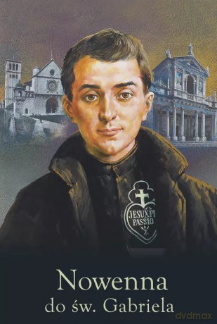 Nowenna do św. Gabriela od Matki Bożej Bolesnej - Miguel Gonzalez CP [KSIĄŻKA]