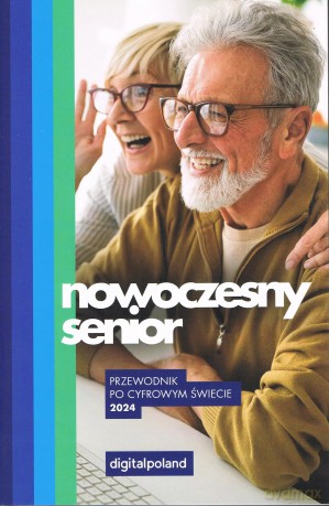 Nowoczesny Senior 2024. Przewodnik po cyfrowym świecie [KSIĄŻKA]