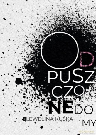 O(d)puszczone domy - Ewelina Kuśka [KSIĄŻKA]