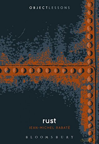 Object Lessons: Rust - Jean-Michel Rabate [KSIĄŻKA]