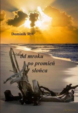 Od mroku po promień słońca - Dominik Ryś [KSIĄŻKA]