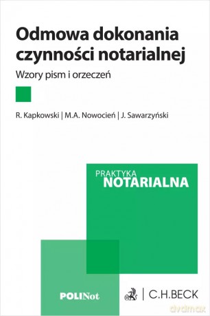 Odmowa dokonania czynności notarialnej. Wzory pism i orzeczeń [KSIĄŻKA]