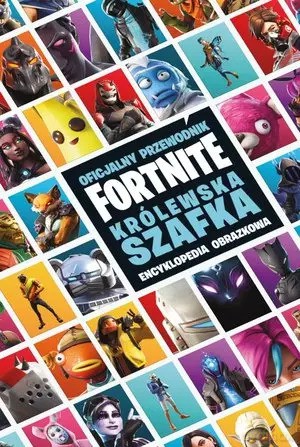 Oficjalny przewodnik Fortnite. Królewska szafka [KSIĄŻKA]