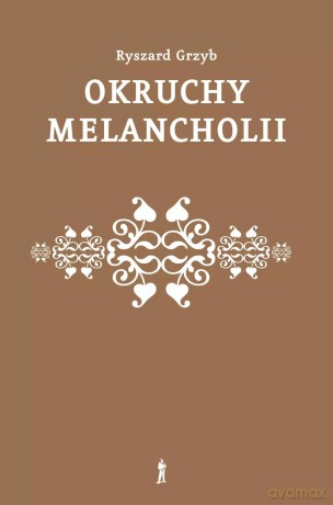 Okruchy melancholii - Grzyb Ryszard [KSIĄŻKA]