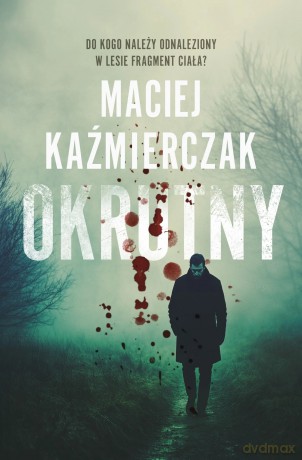 Okrutny. Z autografem - Maciej Kaźmierczak [KSIĄŻKA]
