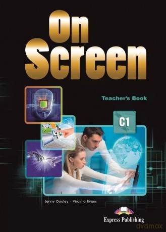 On Screen Advanced C1. Teacher's Book - Jenny Dooley, Virginia Evans [KSIĄŻKA]