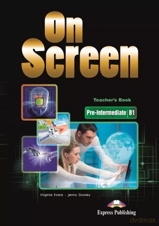 On Screen Pre-Intermediate B1. Teacher's Book (interleaved) - Virginia Evans, Jenny Dooley [KSIĄŻKA]