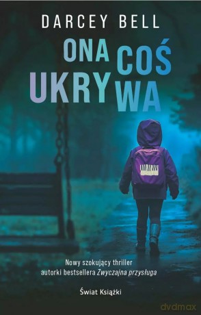 Ona coś ukrywa - Darcey Bell [KSIĄŻKA]