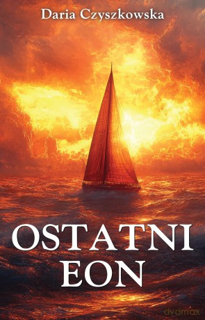 Ostatni eon - Daria Czyszkowska [KSIĄŻKA]