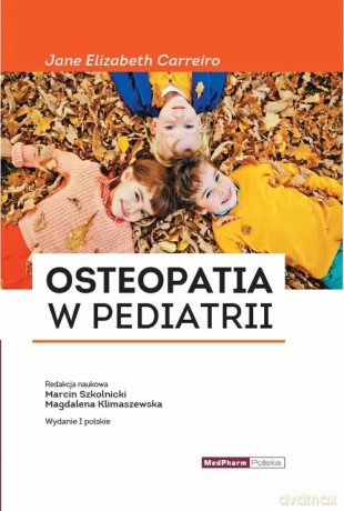 Osteopatia w pediatrii - Jane Elizabeth Carreiro [KSIĄŻKA]