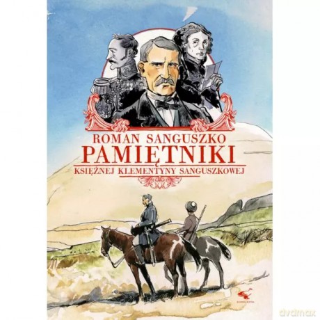 Pamiętniki Księżnej Klementyny Sanguszkowej - Sanguszko Roman [KSIĄŻKA]