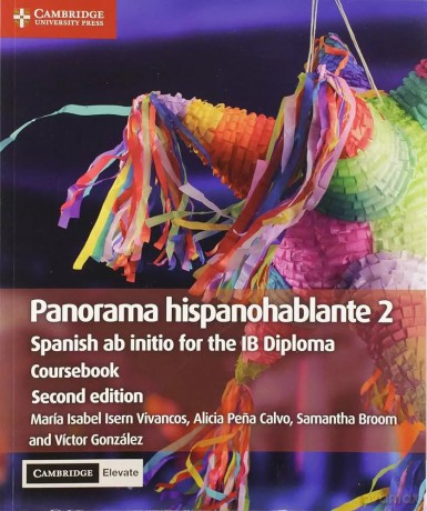 Panorama hispanohablante 2. Spanish ab initio for the IB Diploma. Coursebook with Digital Access (2 Years) - Maria Isabel Isern Vivancos, Alicia Pena Calvo, Samantha Broom, Victor Gonzalez [KSIĄŻKA]