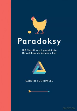 Paradoksy. 100 filozoficznych paradoksów - Gareth Southwell [KSIĄŻKA]