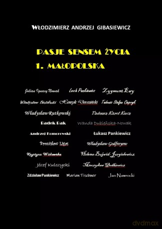 Pasje sensem życia. Tom 1. Małopolska - Włodzimierz Andrzej Gibasiewicz [KSIĄŻKA]