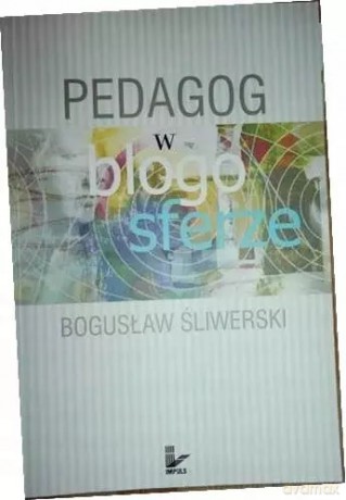 Pedagog w blogosferze, książka papierowa - Bogusław Śliwerski [KSIĄŻKA]