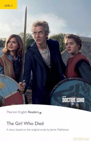 PER. Doctor Who: The Girl Who Died. Book with eBook and audio. Level 2 [KSIĄŻKA]