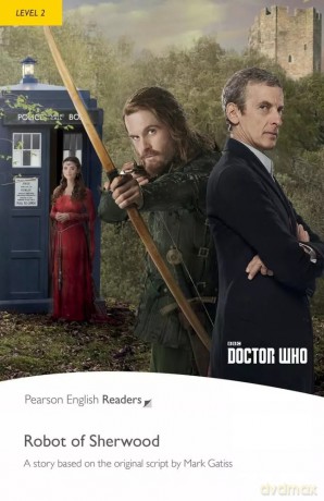 PER. Doctor Who: The Robot of Sherwood. Book with eBook and audio. Level 2 [KSIĄŻKA]