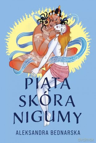 Piąta skóra Nigumy - Aleksandra Bednarska [KSIĄŻKA]