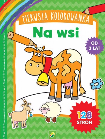 Pierwsza kolorowanka. Na wsi [KSIĄŻKA]