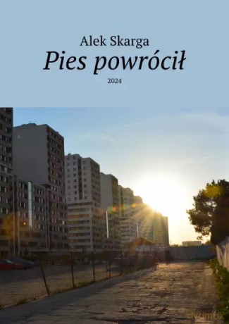 Pies powrócił - Alek Skarga [KSIĄŻKA]