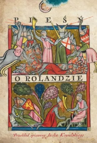 Pieśń o Rolandzie. Przekład śpiewany - Jacek Kowalski [KSIĄŻKA]